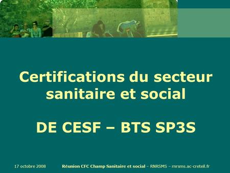 Certifications du secteur sanitaire et social DE CESF – BTS SP3S