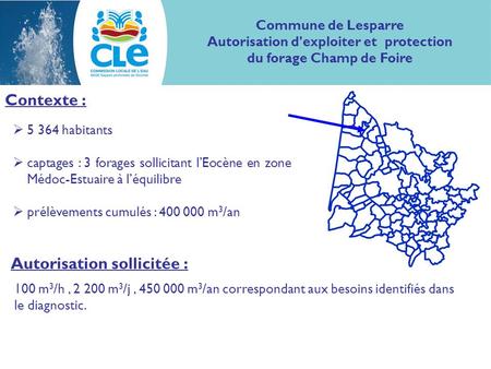 Contexte : 5 364 habitants captages : 3 forages sollicitant lEocène en zone Médoc-Estuaire à léquilibre prélèvements cumulés : 400 000 m 3 /an Commune.