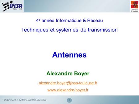 Antennes Techniques et systèmes de transmission Alexandre Boyer