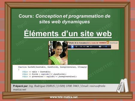 04/05/11 Préparé par: Ing. Rodrigue OSIRUS | (+509) 3700 7443 |   matica.net  Éléments dun site web Cours: Conception.