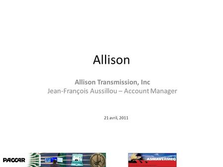 Allison Transmission, Inc Jean-François Aussillou – Account Manager