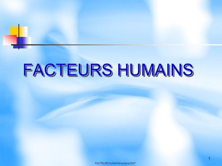 FACTEURS HUMAINS.