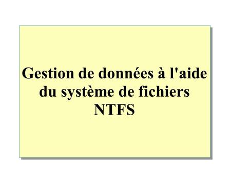 Gestion de données à l'aide du système de fichiers NTFS
