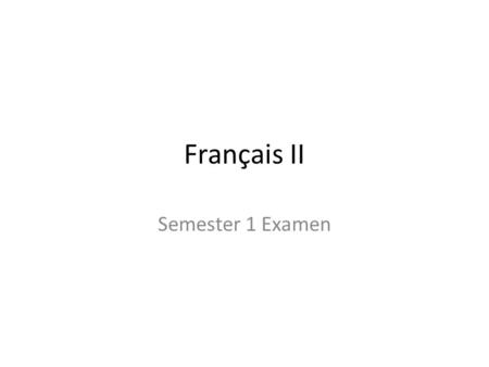 Français II Semester 1 Examen.