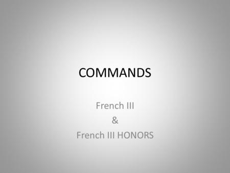 COMMANDS French III & French III HONORS. Bell Work (le 24 février) What is the difference between… a. Vous respectez la nature. b. Respectez la nature!