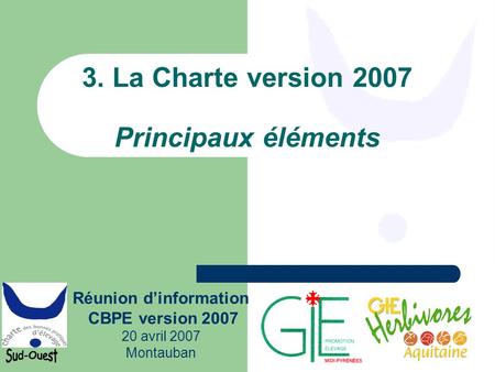 3. La Charte version 2007 Principaux éléments
