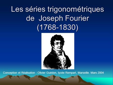 Les séries trigonométriques de Joseph Fourier ( )