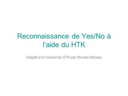 Reconnaissance de Yes/No à l’aide du HTK