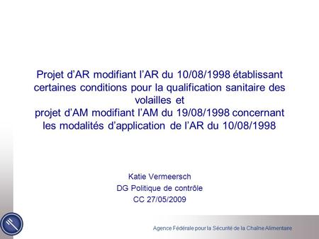Agence Fédérale pour la Sécurité de la Chaîne Alimentaire Projet dAR modifiant lAR du 10/08/1998 établissant certaines conditions pour la qualification.