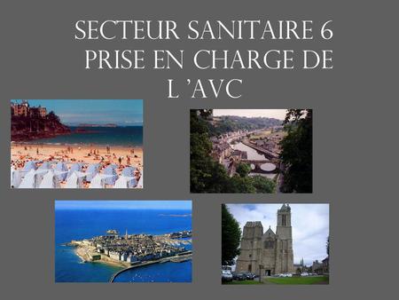 SECTEUR SANITAIRE 6 PRISE EN CHARGE DE L ’AVC
