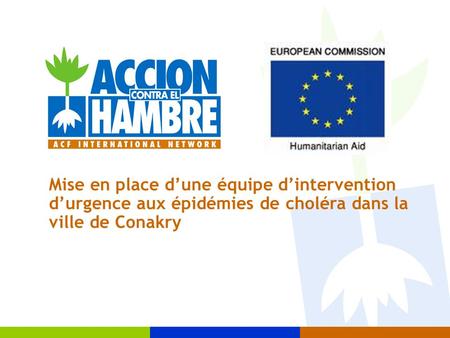 Mise en place dune équipe dintervention durgence aux épidémies de choléra dans la ville de Conakry.