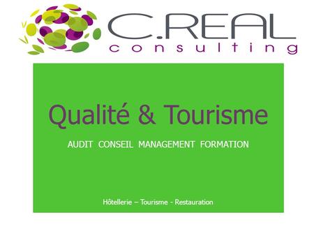 Qualité & Tourisme AUDIT CONSEIL MANAGEMENT FORMATION