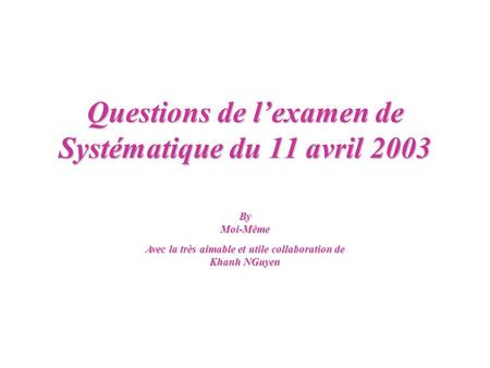 Questions de l’examen de Systématique du 11 avril 2003