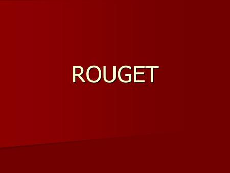 ROUGET.