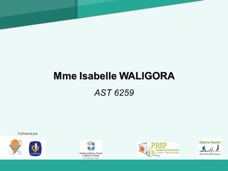 Mme Isabelle WALIGORA AST 6259 Cofinancé par 1.