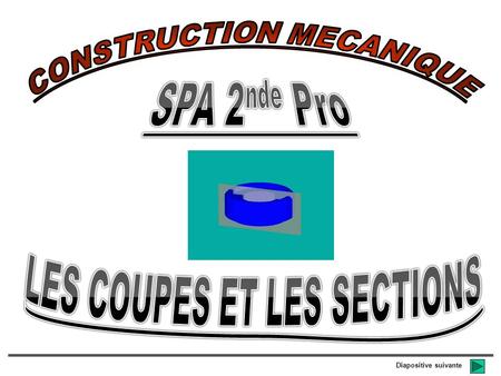 CONSTRUCTION MECANIQUE LES COUPES ET LES SECTIONS