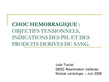 Julie Traclet DESC Réanimation médicale Module cardiologie – Juin 2008