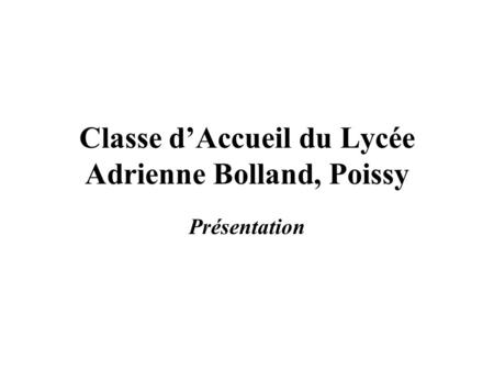 Classe d’Accueil du Lycée Adrienne Bolland, Poissy
