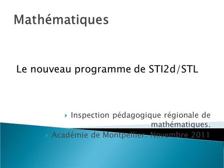 Mathématiques Le nouveau programme de STI2d/STL