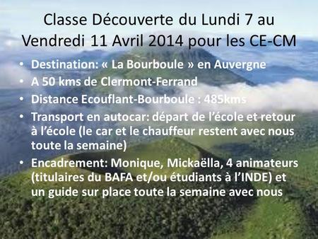 Classe Découverte du Lundi 7 au Vendredi 11 Avril 2014 pour les CE-CM