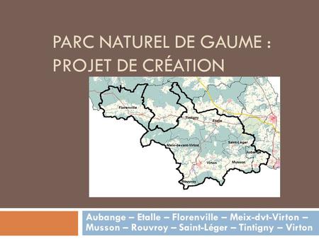 Parc naturel de Gaume : Projet de création