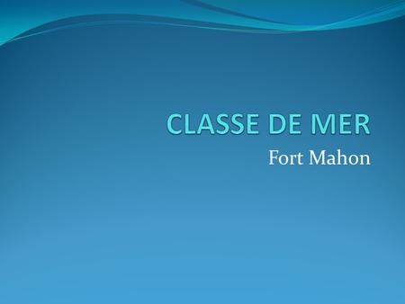 Fort Mahon. Départ lundi 2 juin à 9h Retour mercredi 4 juin à 17h 3 jours et 2 nuits Déplacement en mini bus (New Transport)