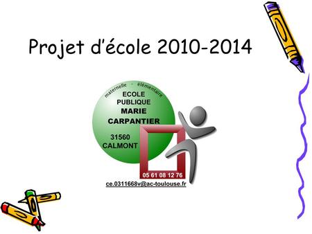 Projet d’école 2010-2014.