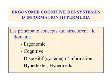 ERGONOMIE COGNITIVE DES SYSTEMES D’INFORMATION HYPERMEDIA