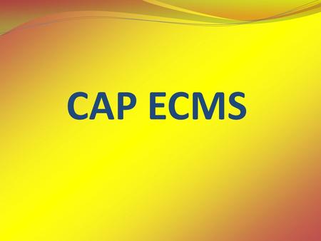 CAP ECMS.