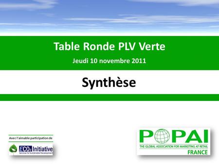 Table Ronde PLV Verte Jeudi 10 novembre 2011 Avec laimable participation de Synthèse.