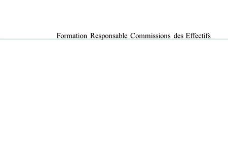 Formation Responsable Commissions des Effectifs