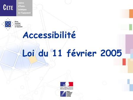 Accessibilité Loi du 11 février 2005