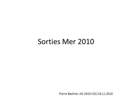 Sorties Mer 2010 Pierre Baehler, AG 2010-CSC/18.11.2010.