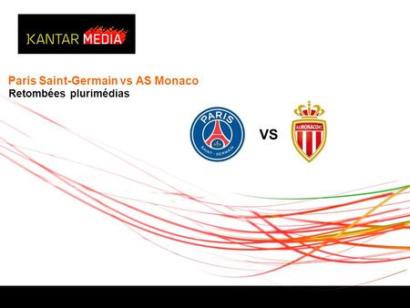 Paris Saint-Germain vs AS Monaco Retombées plurimédias VS.