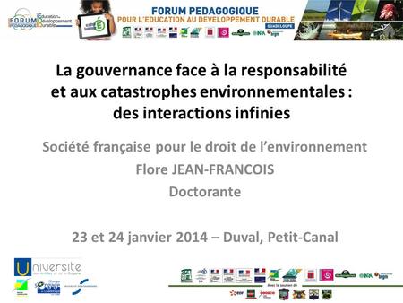 La gouvernance face à la responsabilité et aux catastrophes environnementales : des interactions infinies Société française pour le droit de lenvironnement.