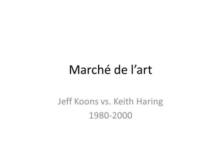 Jeff Koons vs. Keith Haring