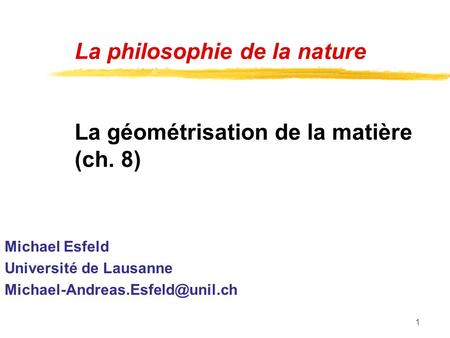 La philosophie de la nature La géométrisation de la matière (ch. 8)
