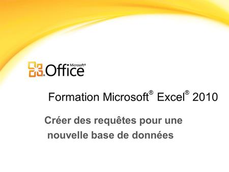 Formation Microsoft® Excel® 2010