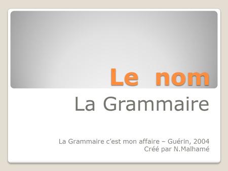 Le nom La Grammaire La Grammaire c’est mon affaire – Guérin, 2004