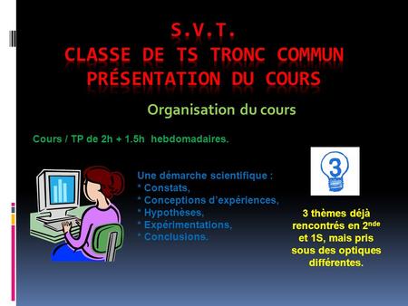 S.V.T. Classe de TS Tronc Commun Présentation du cours