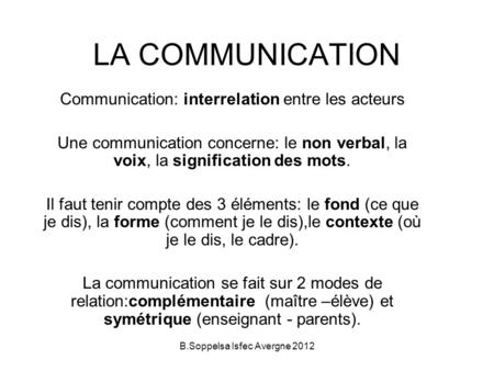 LA COMMUNICATION Communication: interrelation entre les acteurs