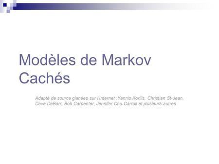 Modèles de Markov Cachés