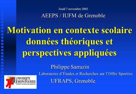 Jeudi 7 novembre 2002 AEEPS / IUFM de Grenoble