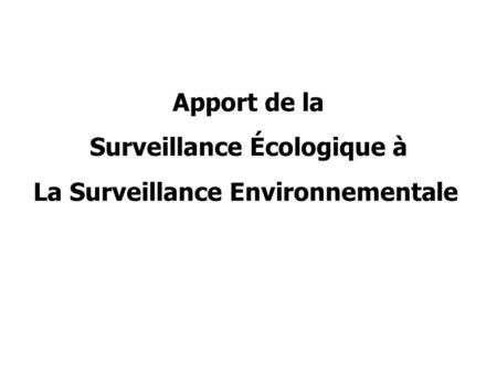 Surveillance Écologique à La Surveillance Environnementale