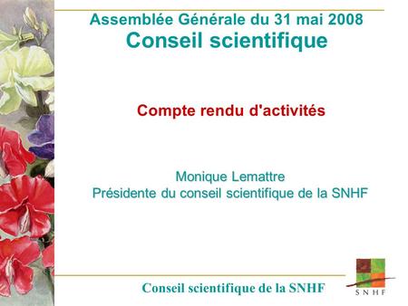 Assemblée Générale du 31 mai 2008 Conseil scientifique