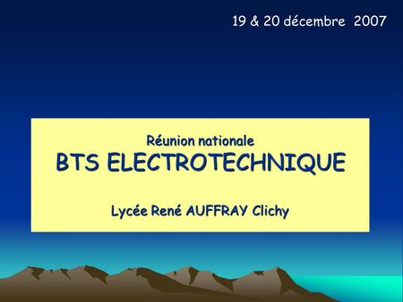 Réunion nationale BTS ELECTROTECHNIQUE Lycée René AUFFRAY Clichy