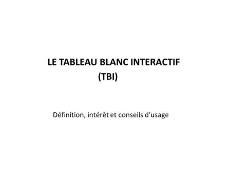 LE TABLEAU BLANC INTERACTIF (TBI)