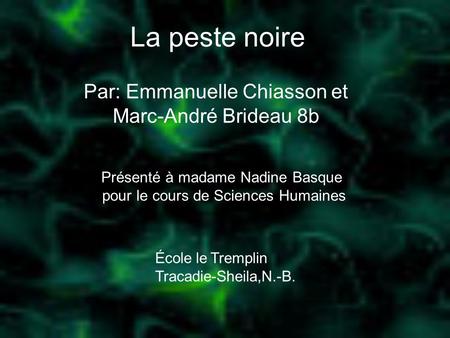 Par: Emmanuelle Chiasson et Marc-André Brideau 8b