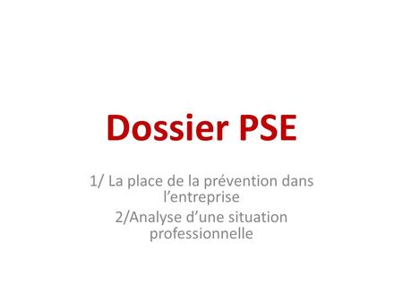 Dossier PSE 1/ La place de la prévention dans l’entreprise