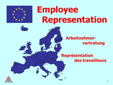 1 Représentation des travailleurs Arbeitnehmer- vertretung Employee Representation.